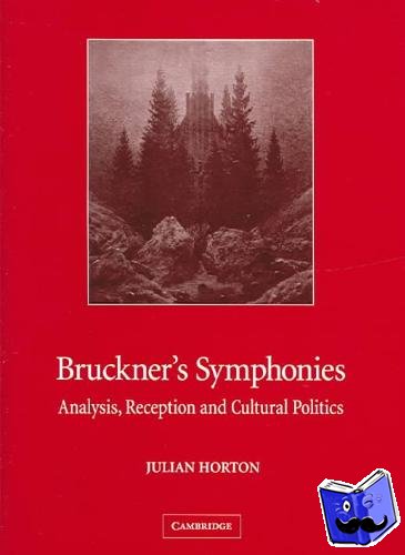 Horton, Julian (University College Dublin) - Bruckner's Symphonies