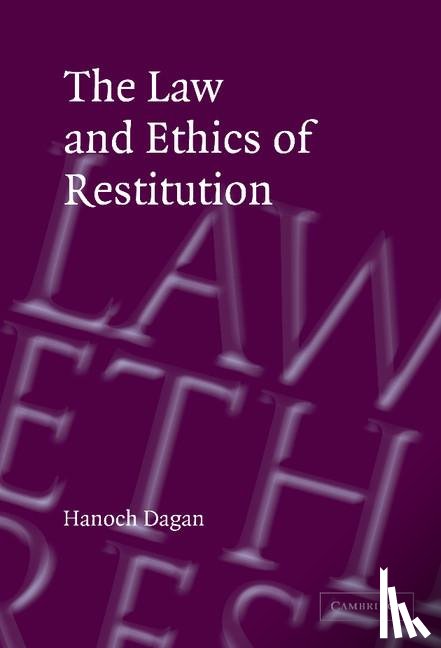 Dagan, Hanoch (University of Michigan - The Law and Ethics of Restitution