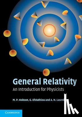 Hobson, M. P. (University of Cambridge), Efstathiou, G. P. (University of Cambridge), Lasenby, A. N. (University of Cambridge) - General Relativity