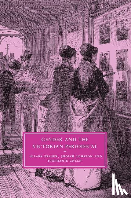 Fraser, Hilary (Birkbeck College, Green, Stephanie (University of Western Australia, Johnston, Judith (University of Western Australia - Gender and the Victorian Periodical
