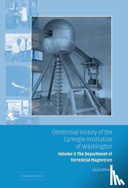 Brown, Louis (Carnegie Institution of Washington - Centennial History of the Carnegie Institution of Washington: Volume 2, The Department of Terrestrial Magnetism