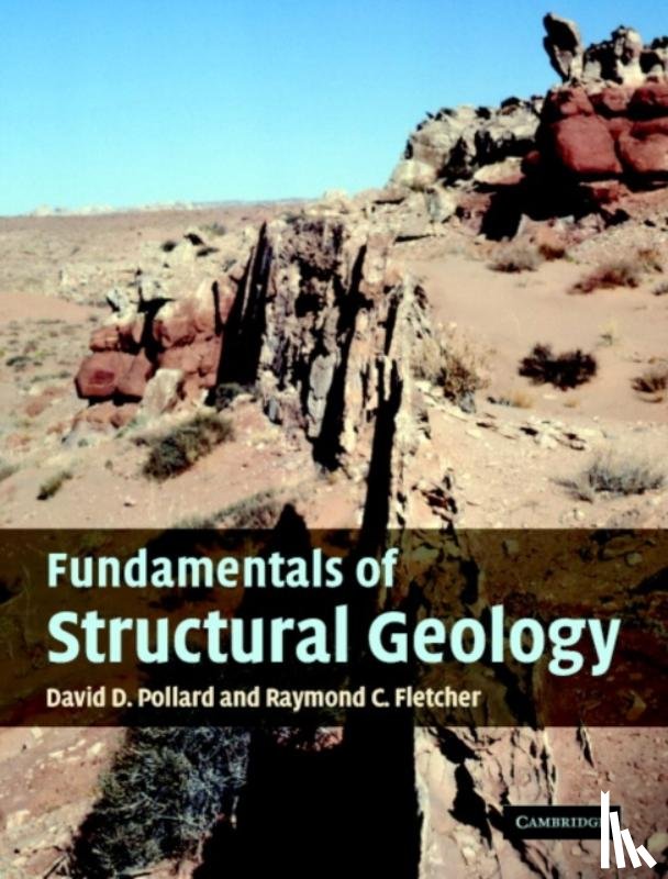 Pollard, David D. (Stanford University, California), Fletcher, Raymond C. (Pennsylvania State University) - Fundamentals of Structural Geology