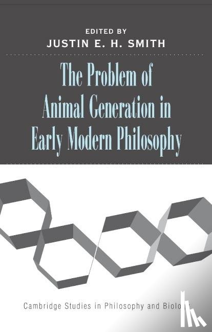  - The Problem of Animal Generation in Early Modern Philosophy
