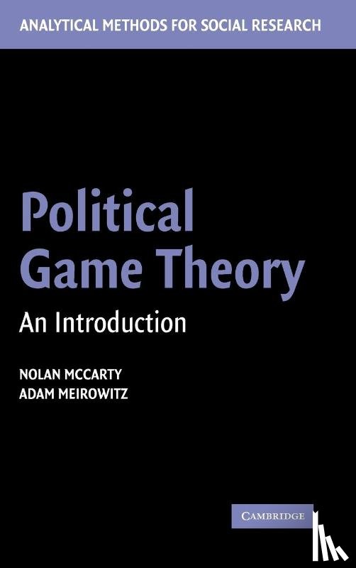 McCarty, Nolan (Princeton University, Meirowitz, Adam (Princeton University - Political Game Theory