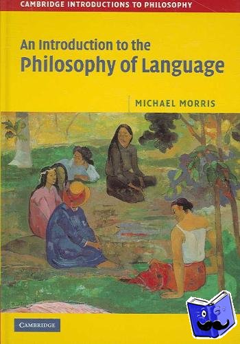 Morris, Michael (University of Sussex) - An Introduction to the Philosophy of Language