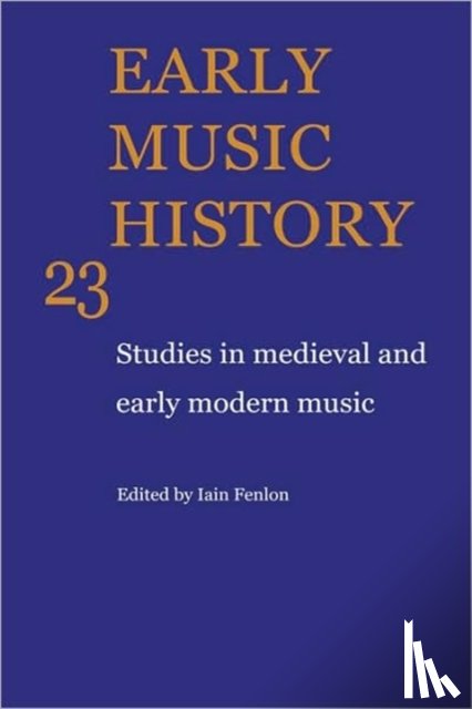  - Early Music History: Volume 23