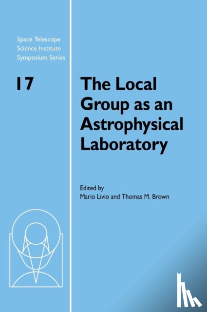 - The Local Group as an Astrophysical Laboratory