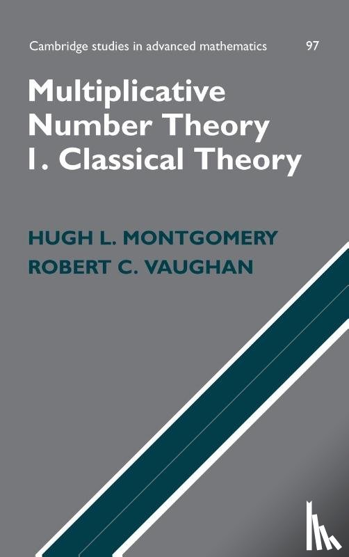 Montgomery, Hugh L. (University of Michigan, Vaughan, Robert C. (Pennsylvania State University) - Multiplicative Number Theory I