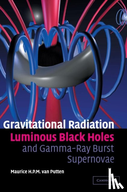 van Putten, Maurice H. P. M. (Massachusetts Institute of Technology) - Gravitational Radiation, Luminous Black Holes and Gamma-Ray Burst Supernovae