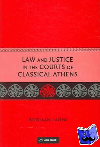 Lanni, Adriaan (Harvard Law School) - Law and Justice in the Courts of Classical Athens