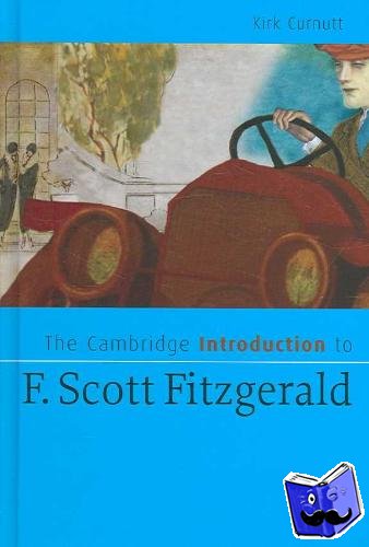 Curnutt, Kirk (Troy State University Montgomery, Alabama) - The Cambridge Introduction to F. Scott Fitzgerald