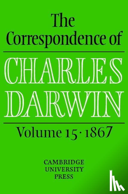 Darwin, Charles - The Correspondence of Charles Darwin: Volume 15, 1867