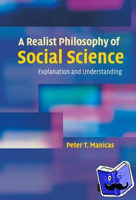 Manicas, Peter T. (University of Hawaii, Manoa) - A Realist Philosophy of Social Science