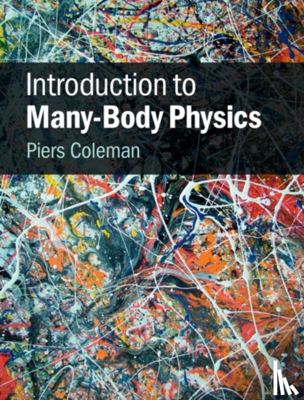 Coleman, Piers (Rutgers University - Introduction to Many-Body Physics