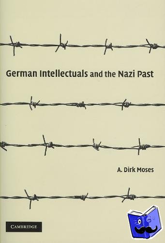 Moses, A. Dirk (Professor of Global and Colonial History, University of Sydney) - German Intellectuals and the Nazi Past