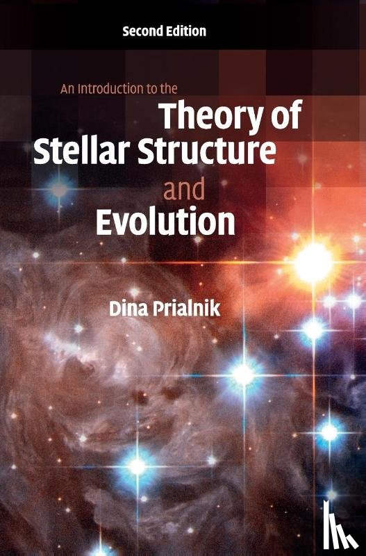 Prialnik, Dina (Tel-Aviv University) - An Introduction to the Theory of Stellar Structure and Evolution
