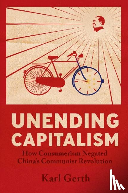 Gerth, Karl (University of California - Unending Capitalism