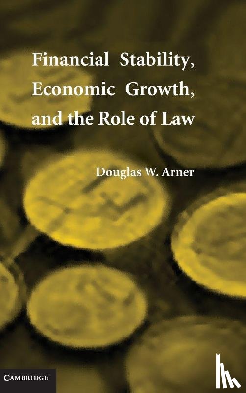 Arner, Douglas W. (The University of Hong Kong) - Financial Stability, Economic Growth, and the Role of Law
