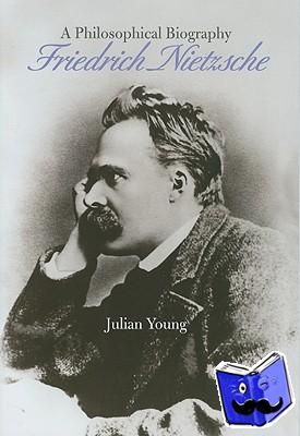 Young, Julian (Wake Forest University, North Carolina) - Friedrich Nietzsche