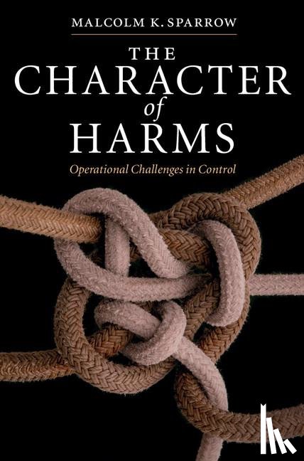 Sparrow, Malcolm K. - The Character of Harms