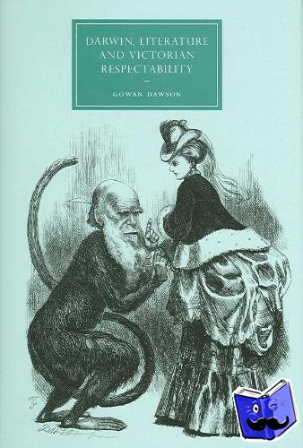 Dawson, Gowan (University of Leicester) - Darwin, Literature and Victorian Respectability