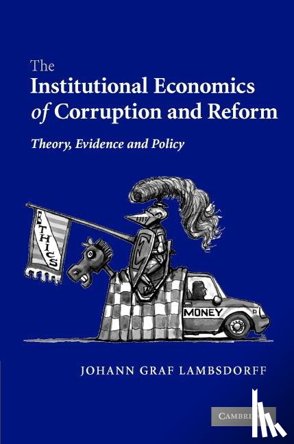 Lambsdorff, Johann Graf - The Institutional Economics of Corruption and Reform
