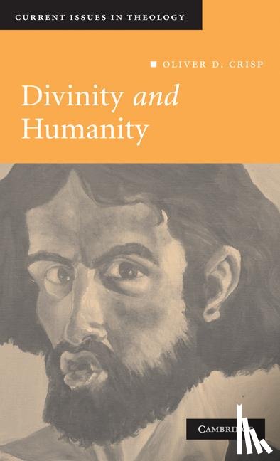 Crisp, Oliver D. (University of Bristol) - Divinity and Humanity