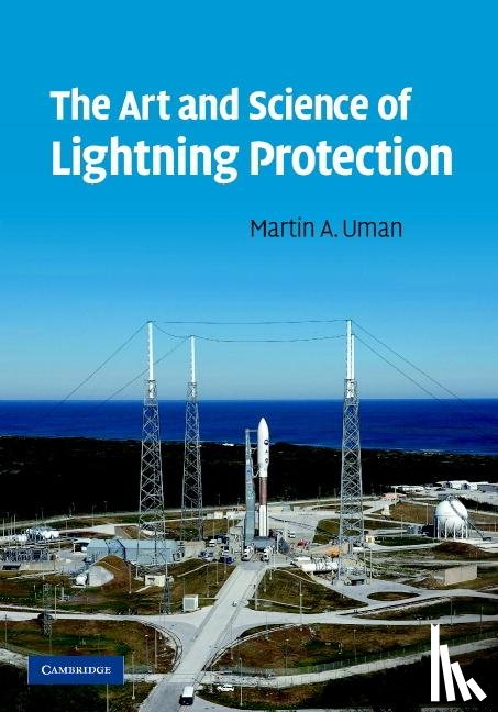 Uman, Martin A. (University of Florida) - The Art and Science of Lightning Protection