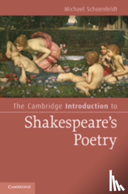 Schoenfeldt, Michael (University of Michigan - The Cambridge Introduction to Shakespeare's Poetry