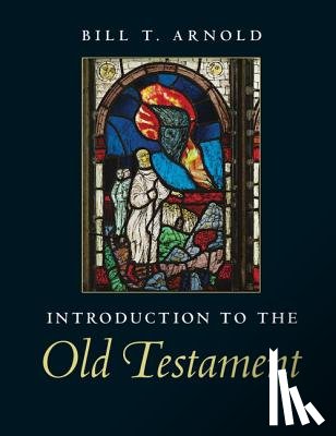 Arnold, Bill T. (Asbury Theological Seminary - Introduction to the Old Testament