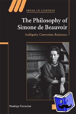 Deutscher, Penelope (Professor, Northwestern University, Illinois) - The Philosophy of Simone de Beauvoir