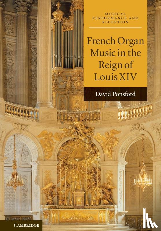 Ponsford, David (Cardiff University) - French Organ Music in the Reign of Louis XIV