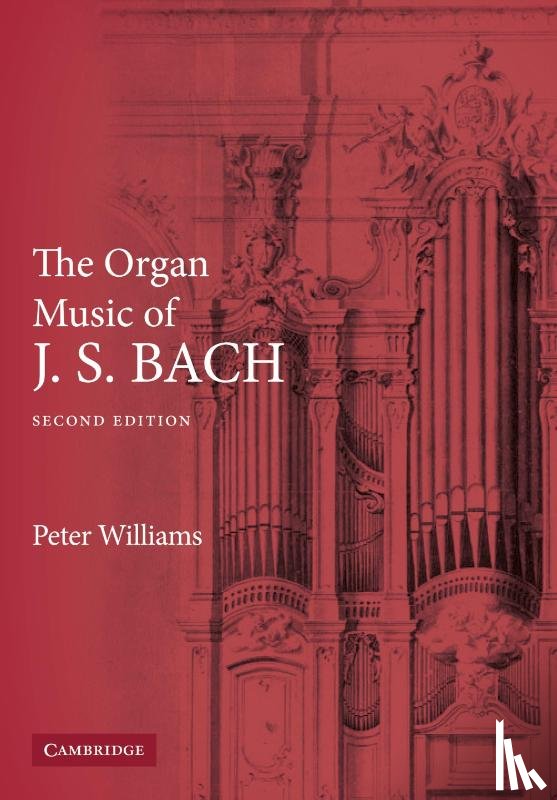Williams, Peter - The Organ Music of J. S. Bach