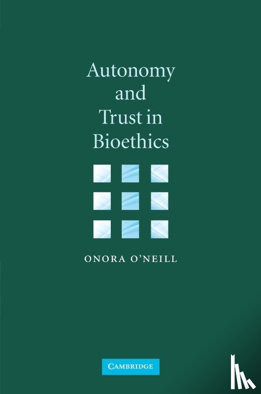 O'Neill, Onora (Newnham College - Autonomy and Trust in Bioethics