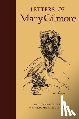 Wilde, William H., Inglis Moore, Tom - Letters of Mary Gilmore