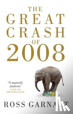 Garnaut, Ross, Llewellyn-Smith, David - The Great Crash Of 2008