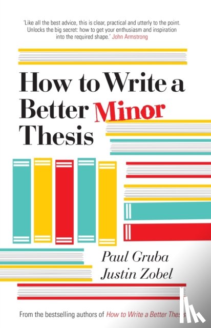 Gruba, Paul, Zobel, Justin, Evans, David - How to Write a Better Minor Thesis