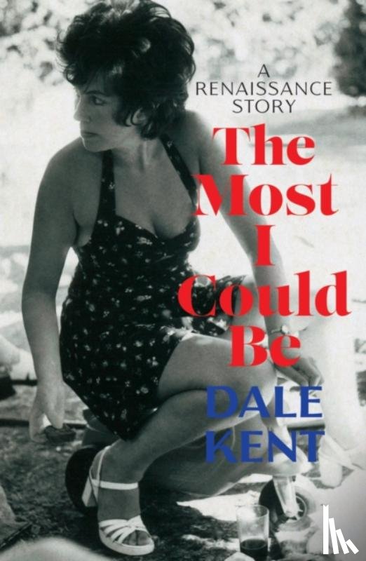 Kent, Dale - The Most I Could Be