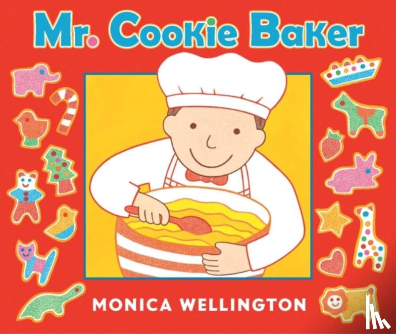 Wellington, Monica - Mr. Cookie Baker (Board Book Edition)