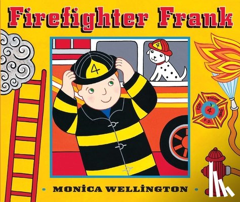 Wellington, Monica - Firefighter Frank Board Book Edition