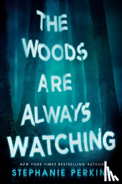 Perkins, Stephanie - The Woods Are Always Watching