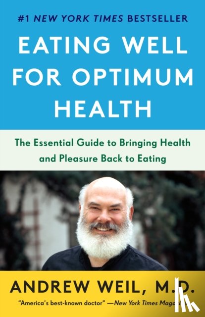 Weil, Andrew - Eating Well for Optimum Health
