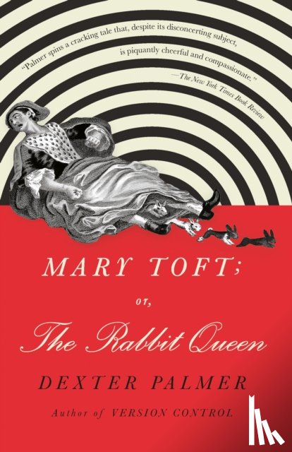 Palmer, Dexter - Mary Toft; or, The Rabbit Queen