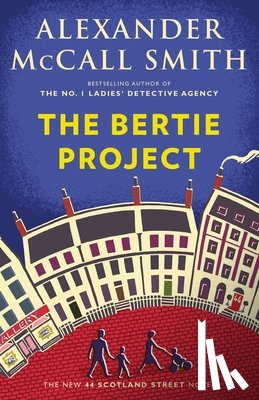 McCall Smith, Alexander - The Bertie Project: 44 Scotland Street Series (11)