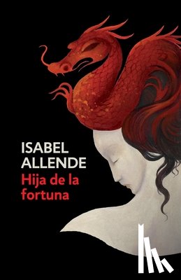 Allende, Isabel - Hija de la Fortuna / Daughter of Fortune: Daughter of Fortune - Spanish-Language Edition