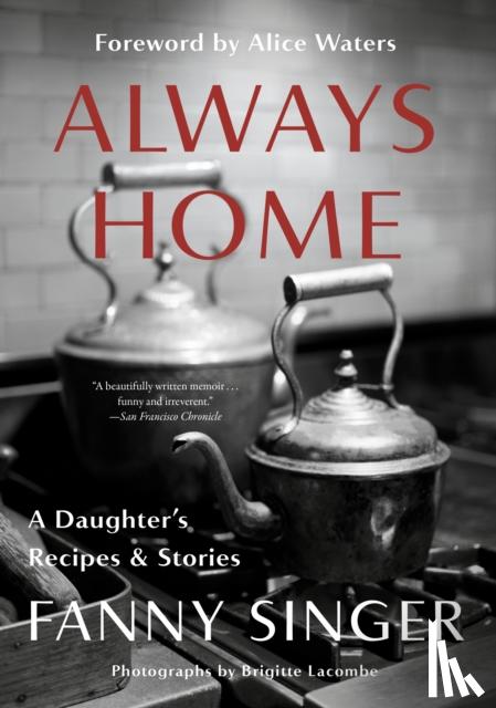 Singer, Fanny - Always Home: A Daughter's Recipes & Stories