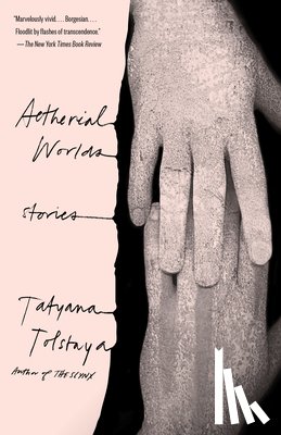 Tolstaya, Tatyana - Aetherial Worlds