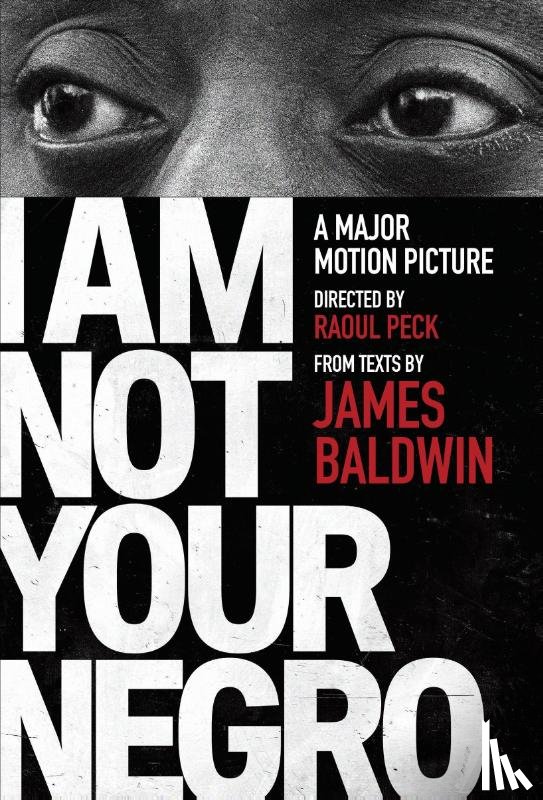 Baldwin, James, Peck, Raoul - I Am Not Your Negro