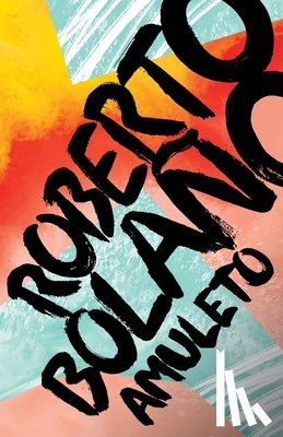 Bolaño, Roberto - Amuleto / Amulet