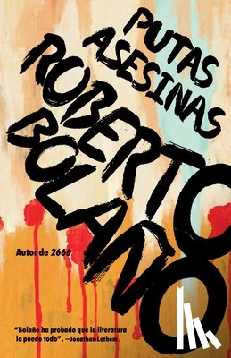 Bolaño, Roberto - SPA-PUTAS ASESINAS / PUTAS ASE